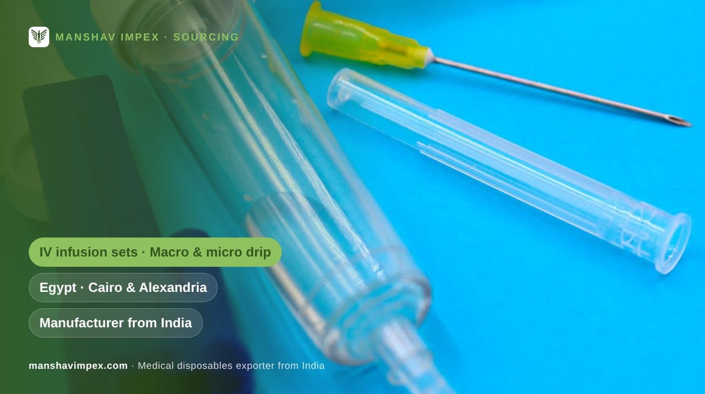Micro Drip vs Macro Drip IV Sets: What Egypt Importers Order from an IV Set Manufacturer in India