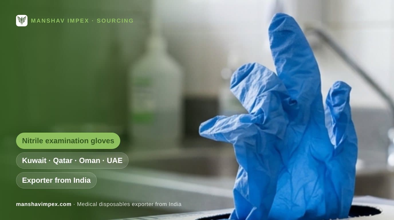 Nitrile Examination Gloves Exporter from India: What Importers in Kuwait, Qatar, Oman and the UAE Check