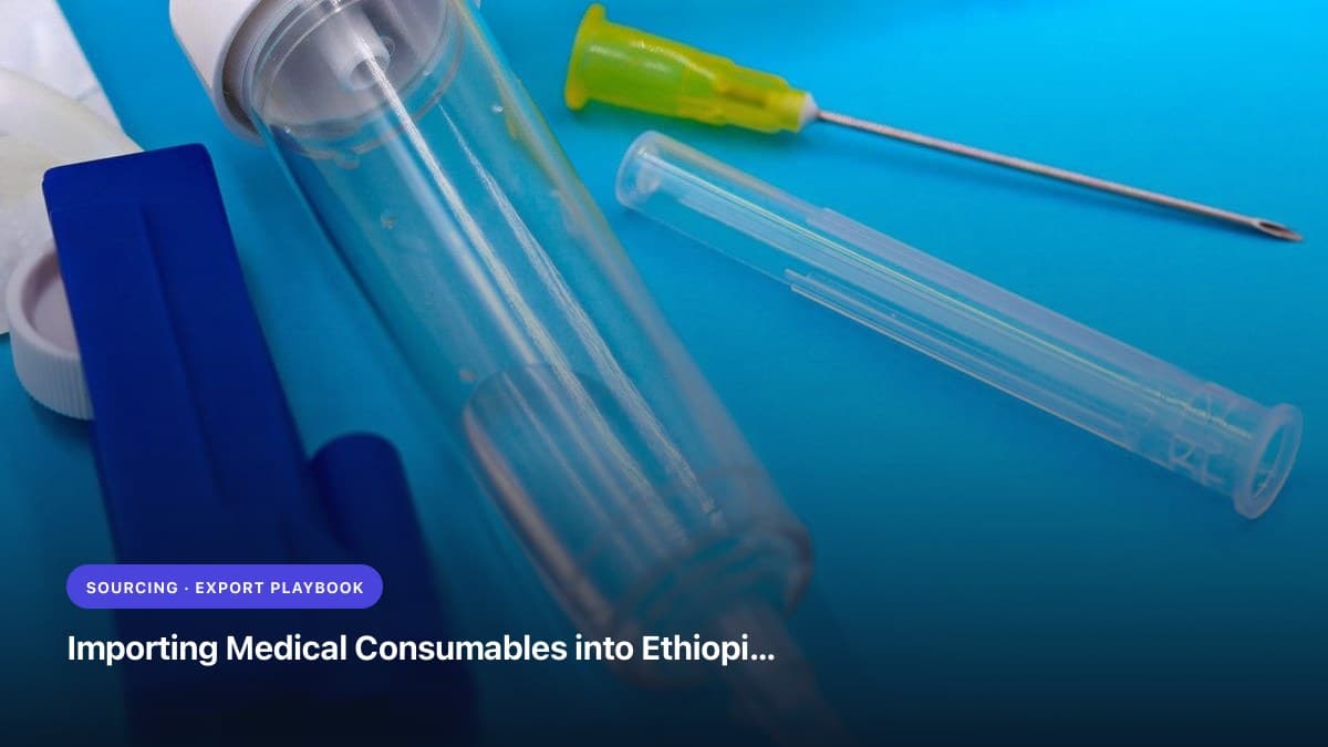 Importing Medical Consumables into Ethiopia: EFDA Compliance, EPSS Public Tenders & India Supply Chain Guide (2026)