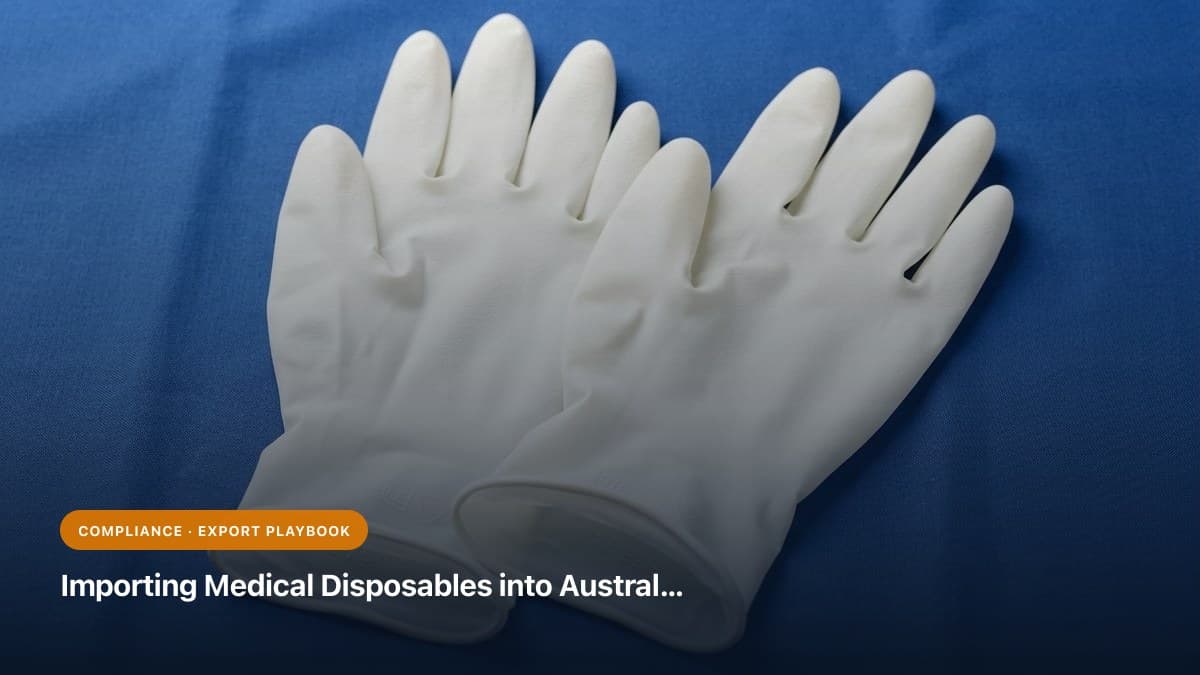 Importing Medical Disposables into Australia: TGA Regulations, ARTG Inclusion & Indian Sourcing Guide (2026)