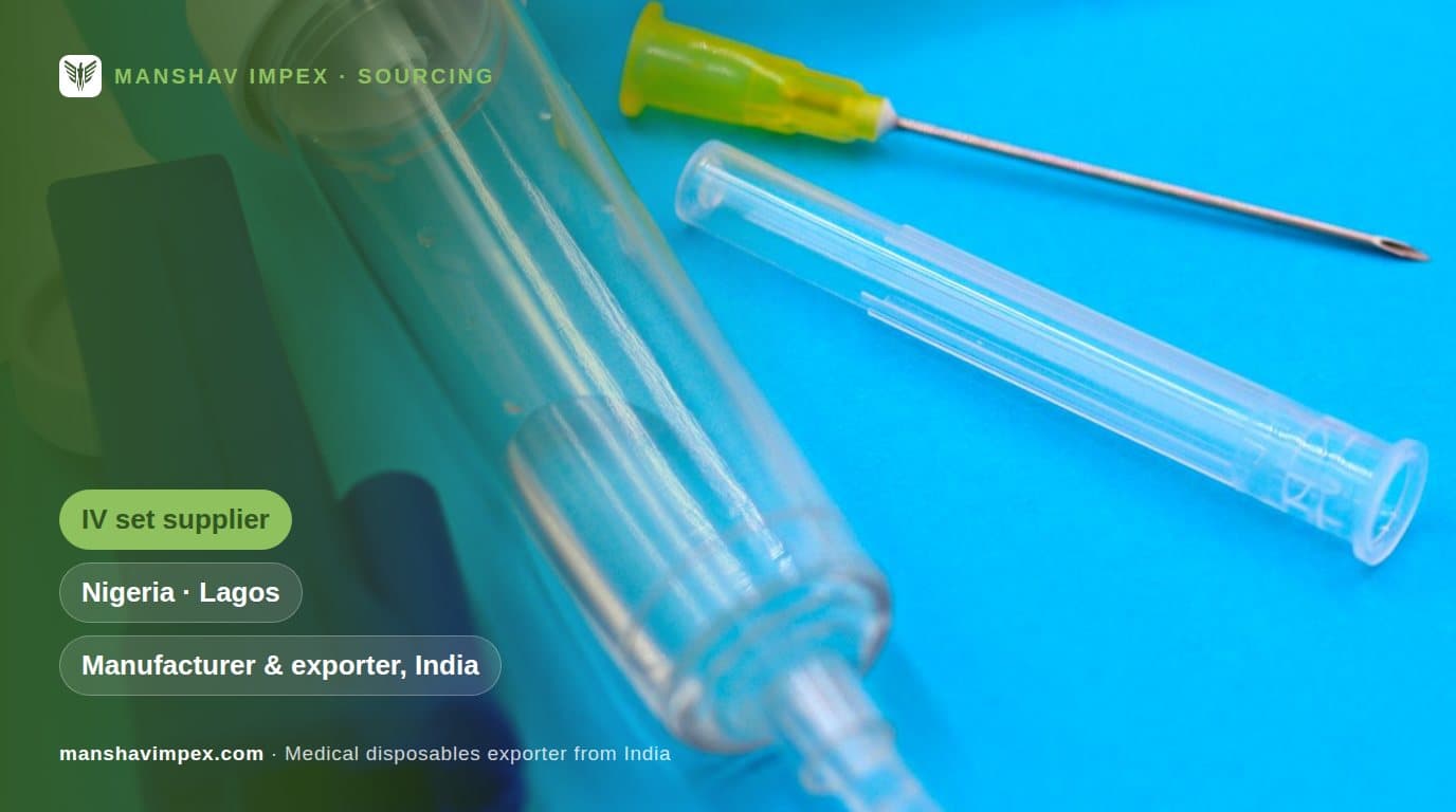 IV Set Supplier for Nigeria: What Hospital Procurement Checks Before Buying from India