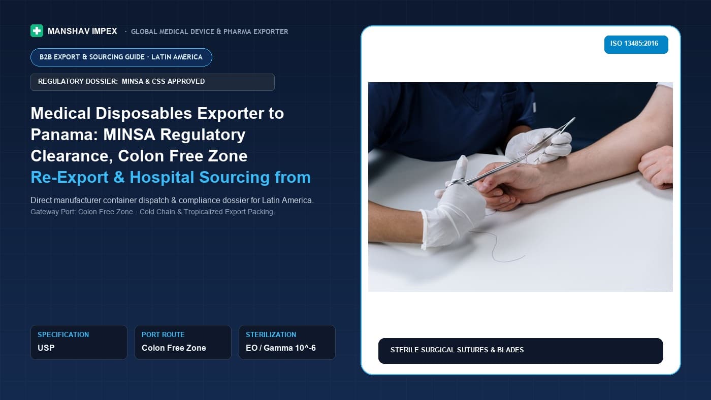 Medical Disposables Exporter to Panama: MINSA Regulatory Clearance, Colon Free Zone Re-Export & Hospital Sourcing from India