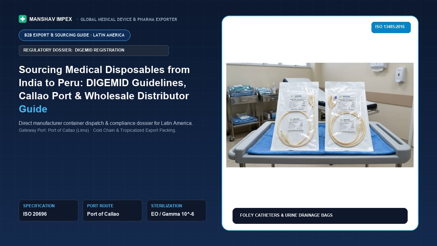Sourcing Medical Disposables from India to Peru: DIGEMID Guidelines, Callao Port & Wholesale Distributor Guide