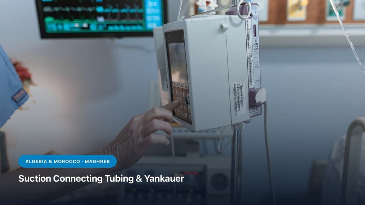 Suction Connecting Tubing & Yankauer Exporter to Algeria & Morocco: Maghreb OR Guide