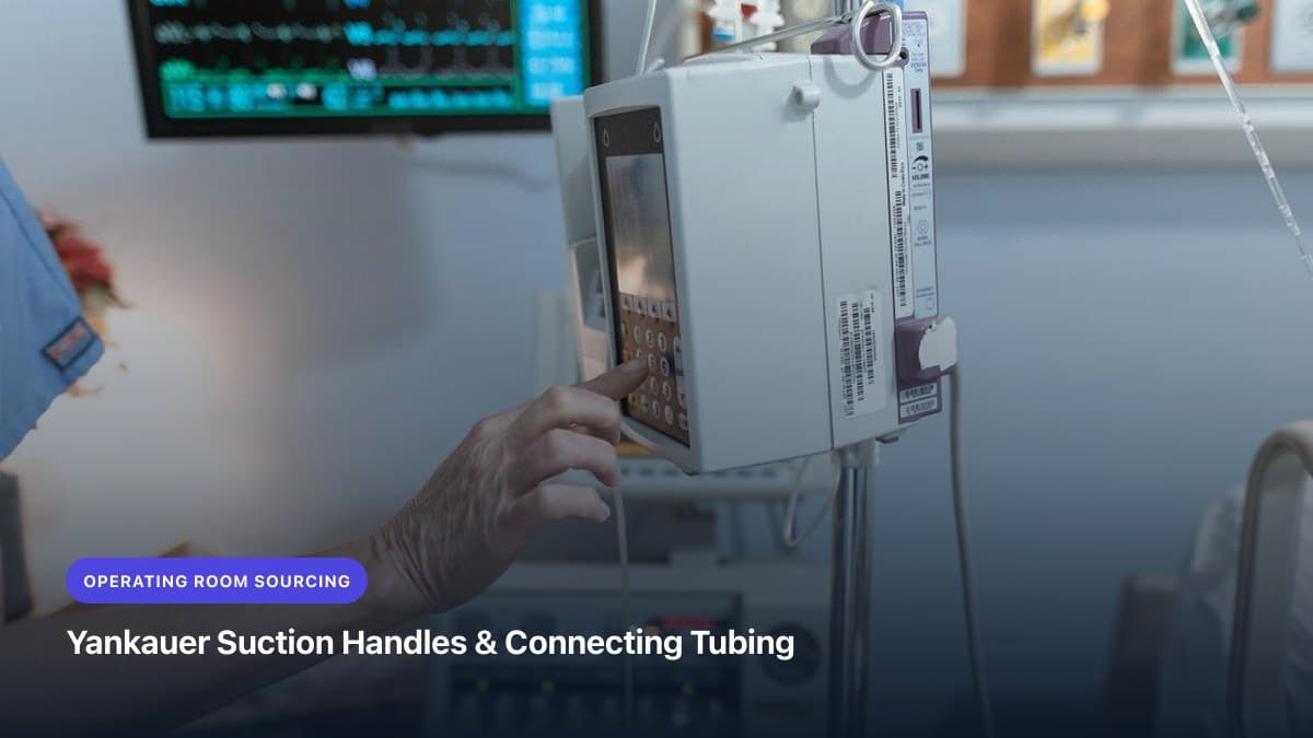 Yankauer Suction Handles & Connecting Tubing: OR Sourcing Guide